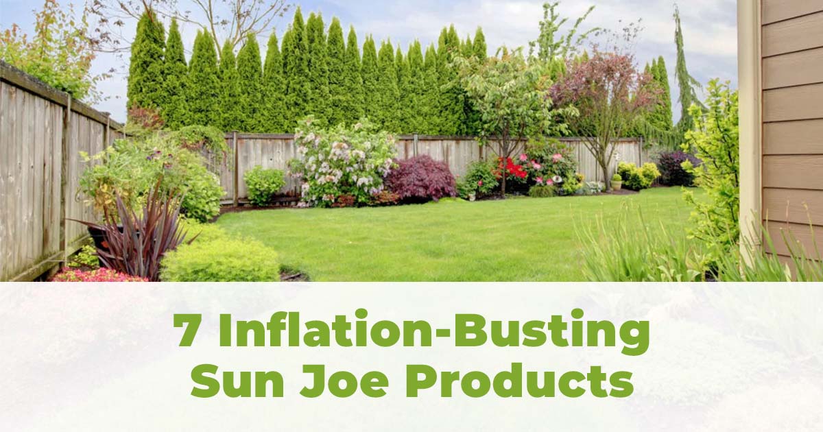 7 Inflation-Busting Sun Joe Deals to Enhance Your Outdoor Space this Spring