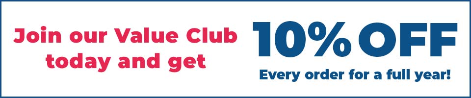 Join The Value Club and Save 10% every day!