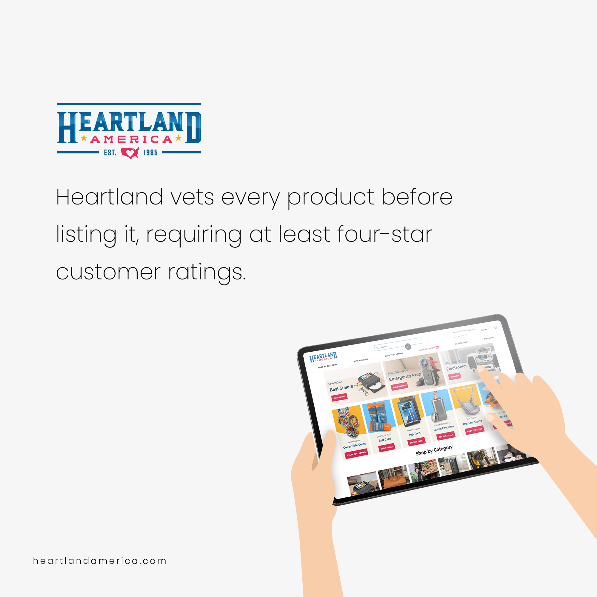 Heartland vets every product before listing it, requiring at least four-star customer ratings