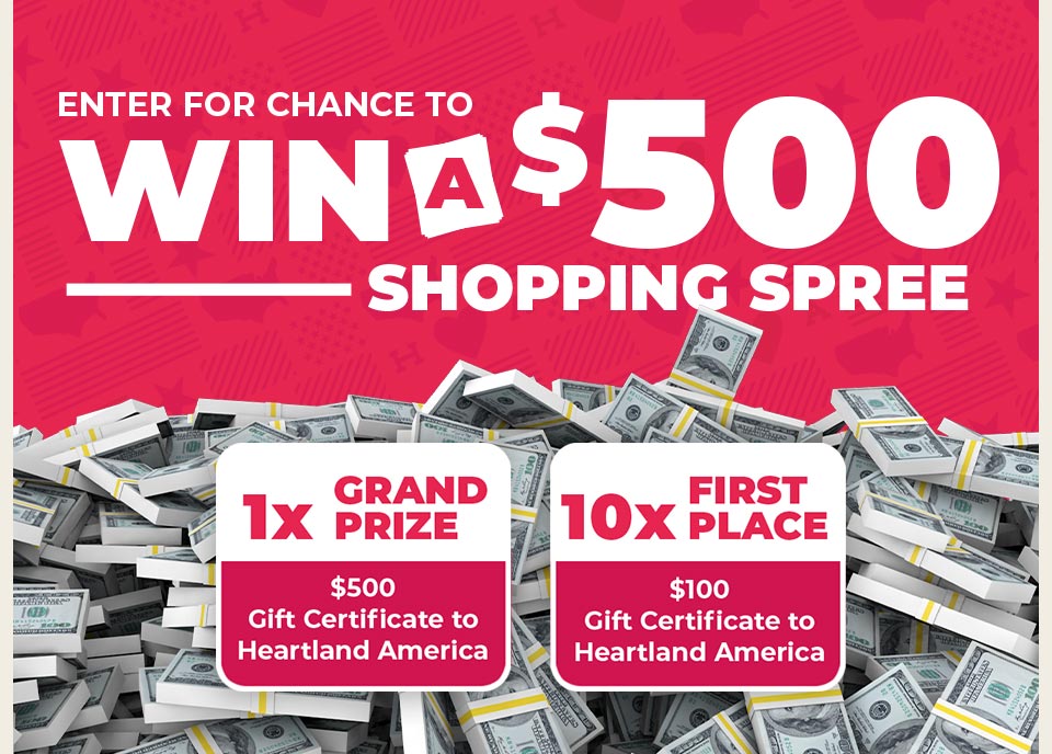 Enter for a chance to win a Heartland America gift certificate for a personal shopping spree…ON US!